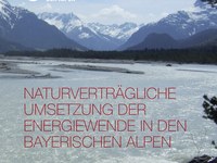 Naturverträgliche Umsetzung der Energiewende in den bayrischen Alpen