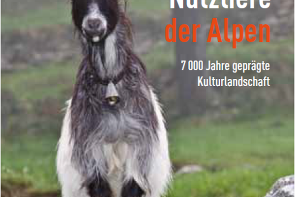 "Seltene Nutztiere der Alpen - 7000 Jahre geprägte Kulturlandschaft"