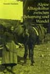 Alpine Alltagskultur zwischen Beharrung und Wandel