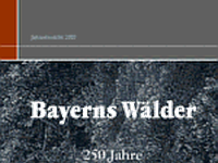 Bayerns Wälder - 250 Jahre Bayerische Staatsforstverwaltung