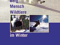 Berg - Mensch - Wildtiere im Winter