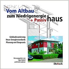 Vom Altbau zum NiedrigEnergie- + Passivhaus
