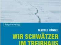 Wir Schwätzer im Treibhaus