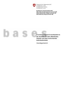 Erschliessung und Erreichbarkeit in der Schweiz mit dem öffentlichen Verkehr und dem motorisierten Individualverkehr